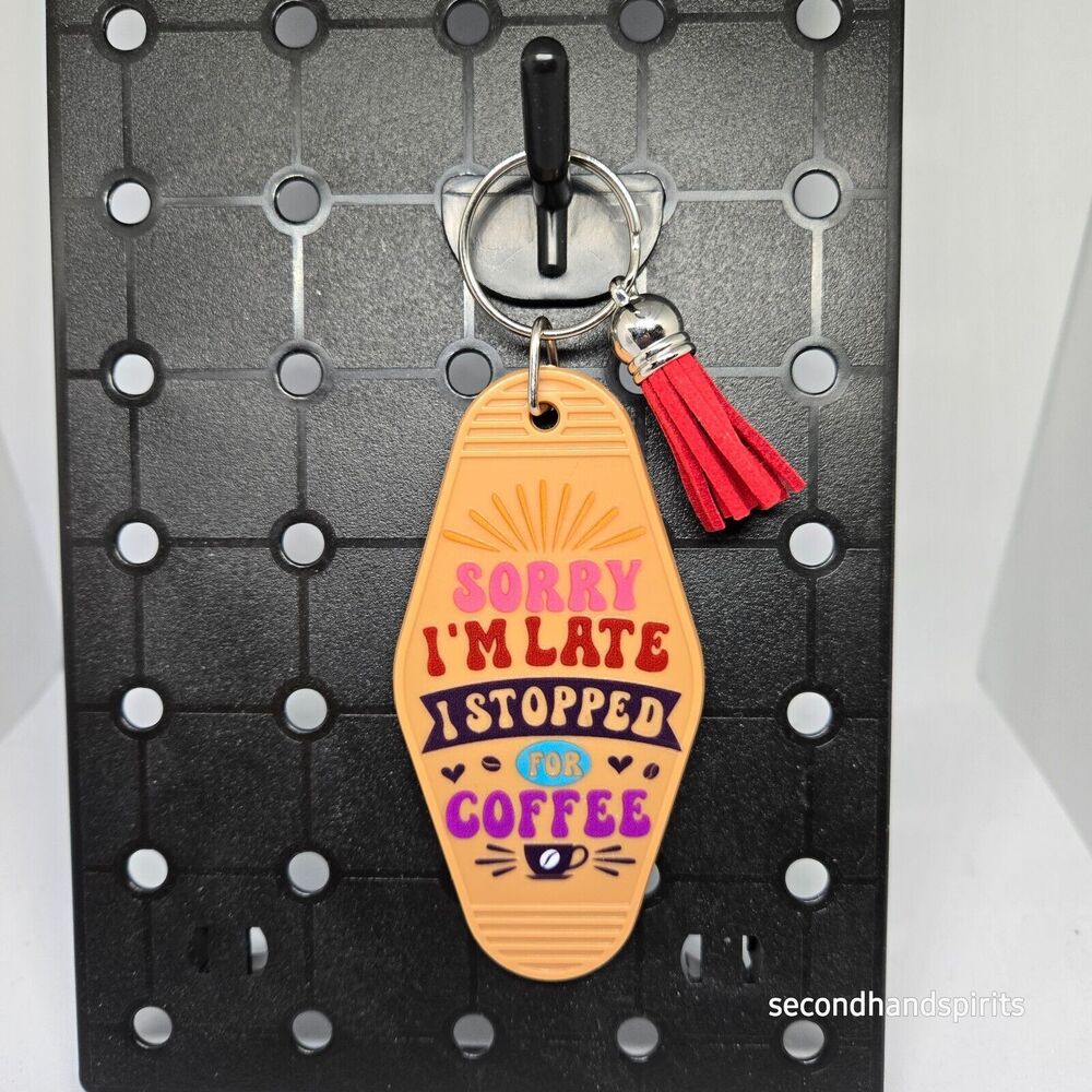 Nostalgic Classic Motel Keychain Sorry I'm Late I Stopped for Coffee